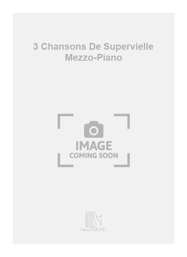 3 Chansons De Supervielle Mezzo-Piano